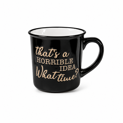 That’s a Horrible Idea Mug | Funny Meme