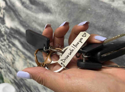Drive safe I love you keychain