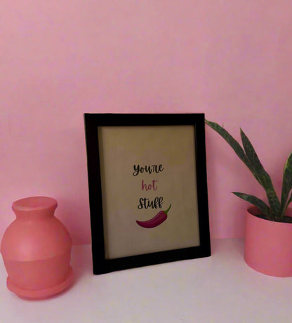 You’re hot Stuff 🌶️