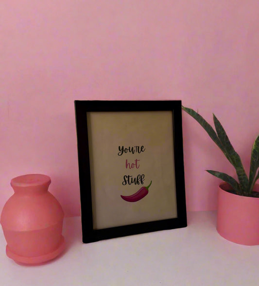 You’re hot Stuff 🌶️